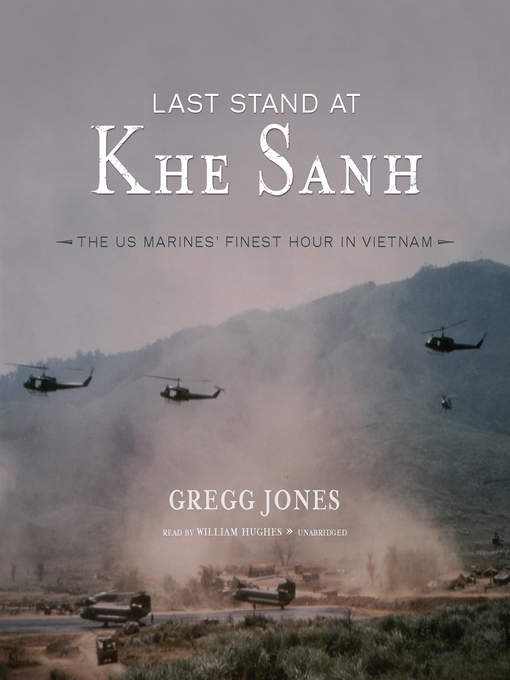 Title details for Last Stand at Khe Sanh by Gregg Jones - Available